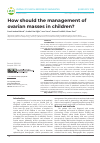 Научная статья на тему 'How should the management of ovarian masses in children?'