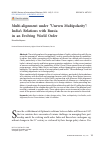 Научная статья на тему 'MULTI-ALIGNMENT UNDER "UNEVEN MULTIPOLARITY": INDIA’S RELATIONS WITH RUSSIA IN AN EVOLVING WORLD ORDER'