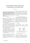 Научная статья на тему 'On Graph-Based Image Segmentation Using Graph Cuts in Feature Space'