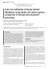 Научная статья на тему 'SCALE-OUT CULTIVATION OF HUMAN DERMAL FIBROBLASTS USING ROBOTIC CELL CULTURE SYSTEM: COMPARISON OF MANUAL AND AUTOMATED PROCESSING'