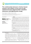 Научная статья на тему 'The relationship between citation-based metrics and Twitter in the area of age related macular degeneration research: Altmetric and bibliometric study'